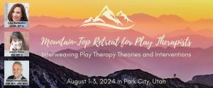 2024 Play Therapy retreat in Park City Utah